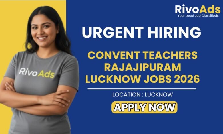 Convent Teachers Rajajipuram Lucknow Jobs 2026