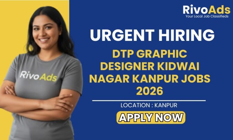 DTP Graphic Designer Kidwai Nagar Kanpur Jobs 2026