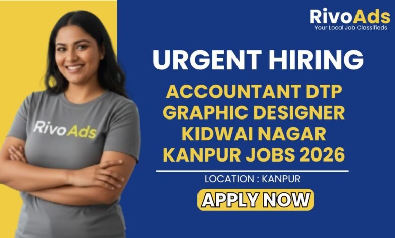 Accountant DTP Graphic Designer Kidwai Nagar Kanpur Jobs 2026