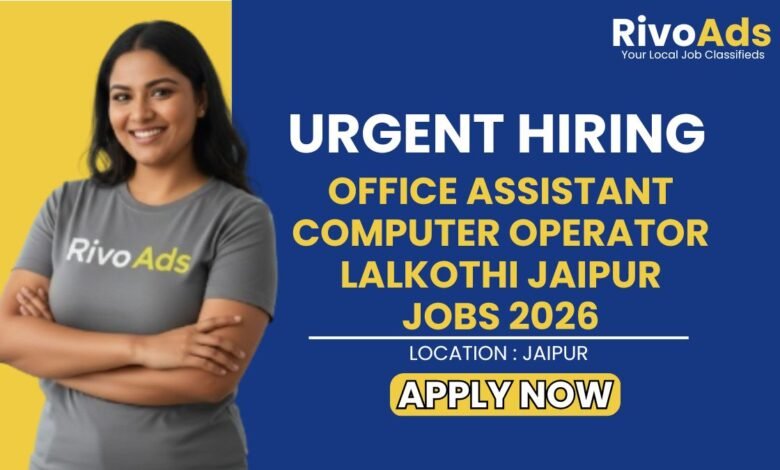 Office Assistant Computer Operator Lalkothi Jaipur Jobs 2026