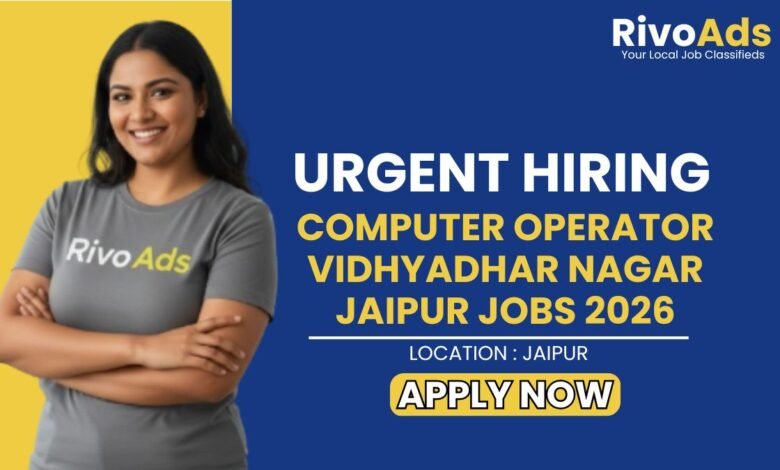 Computer Operator Vidhyadhar Nagar Jaipur Jobs 2026