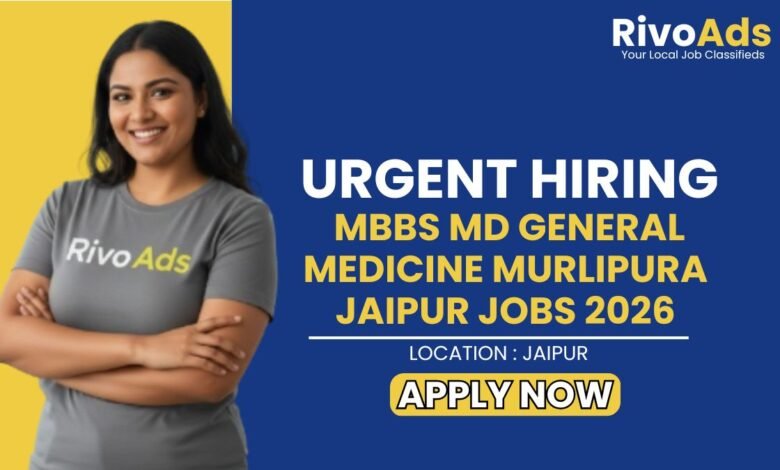 MBBS MD General Medicine Murlipura Jaipur Jobs 2026
