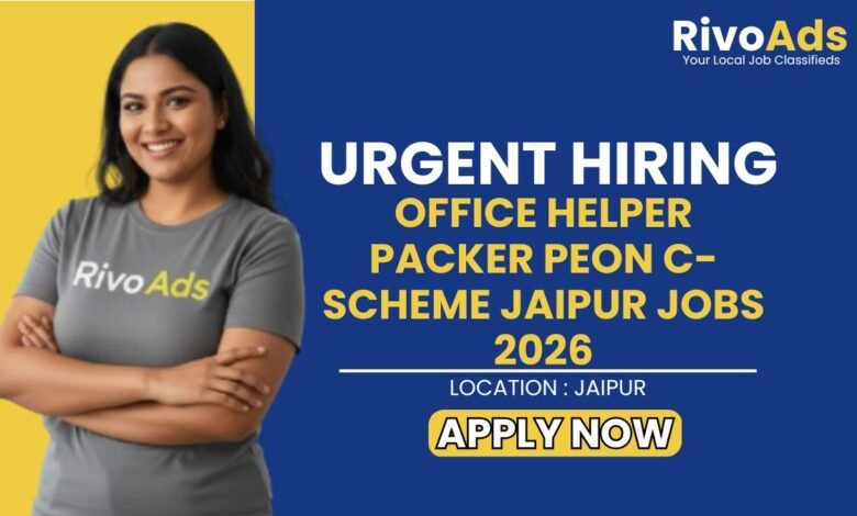 Office Helper Packer Peon C-Scheme Jaipur Jobs 2026