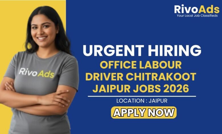 Office Labour Driver Chitrakoot Jaipur Jobs 2026