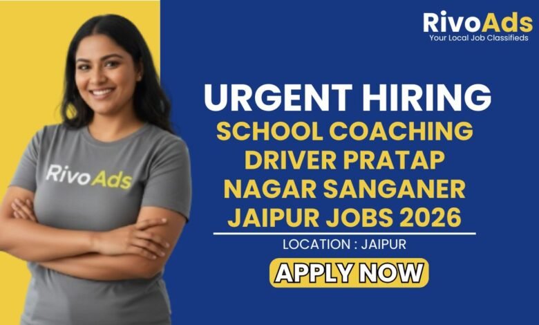 School Coaching Driver Pratap Nagar Sanganer Jaipur Jobs 2026