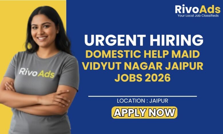 Domestic Help Maid Vidyut Nagar Jaipur Jobs 2026