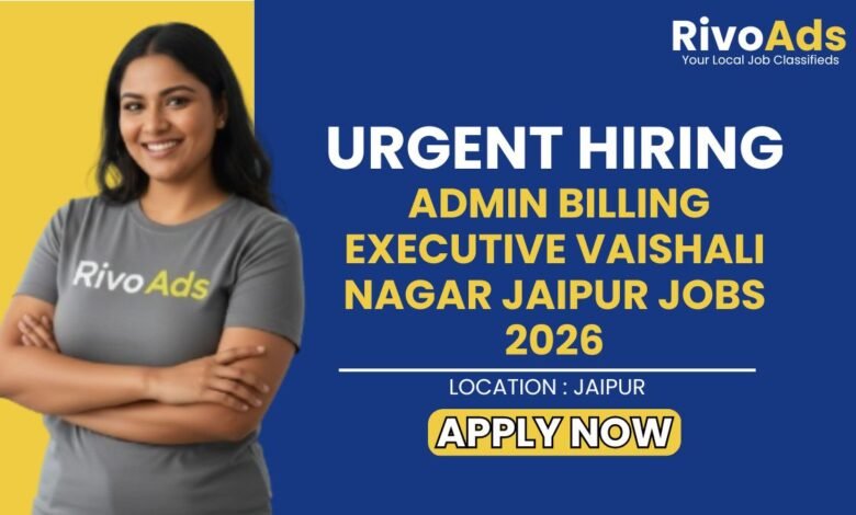 Admin Billing Executive Vaishali Nagar Jaipur Jobs 2026