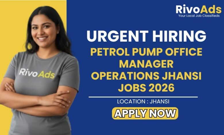 Petrol Pump Office Manager Operations Jhansi Jobs 2026