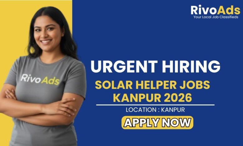 Solar Helper Jobs Kanpur 2026
