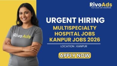 Multispecialty Hospital Jobs Kanpur Jobs 2026