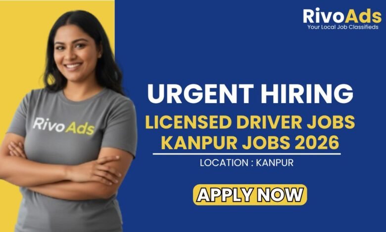 Licensed Driver Jobs Kanpur Jobs 2026
