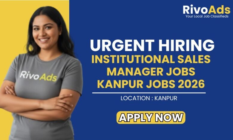 Institutional Sales Manager Jobs Kanpur Jobs 2026