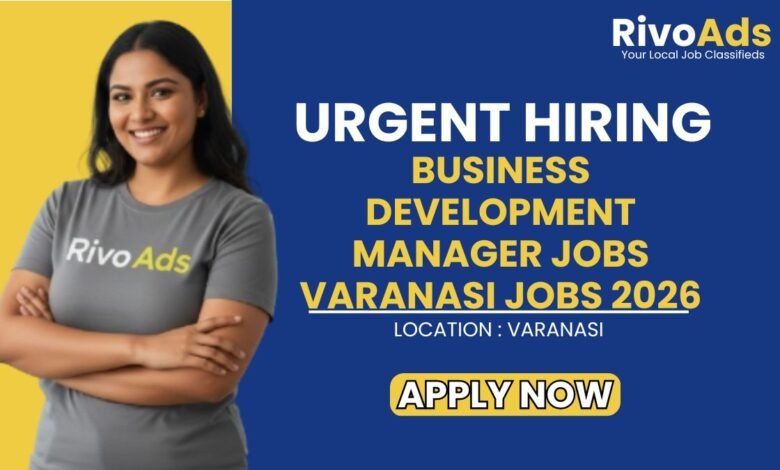 Business Development Manager Jobs Varanasi Jobs 2026