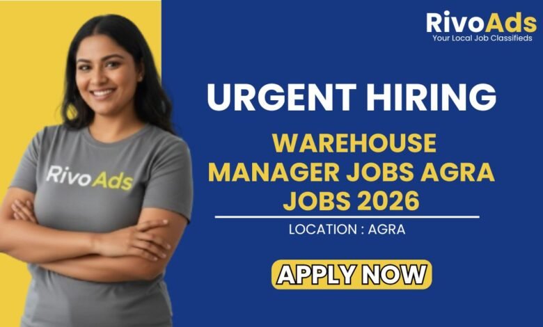 Warehouse Manager Jobs Agra Jobs 2026