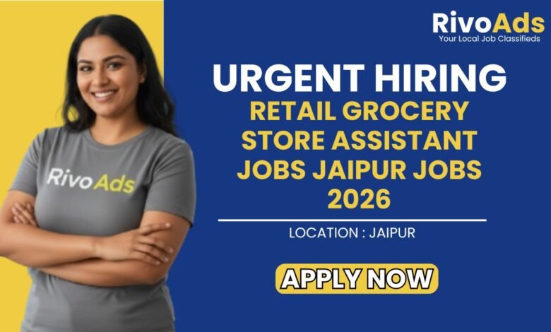 Retail Grocery Store Assistant Jobs Jaipur Jobs 2026