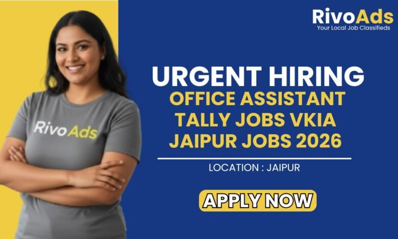 Office Assistant Tally Jobs VKIA Jaipur Jobs 2026