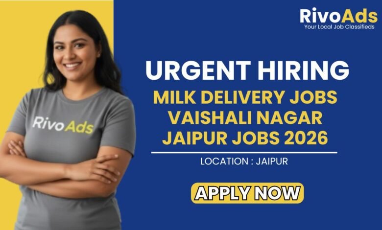 Milk Delivery Jobs Vaishali Nagar Jaipur Jobs 2026