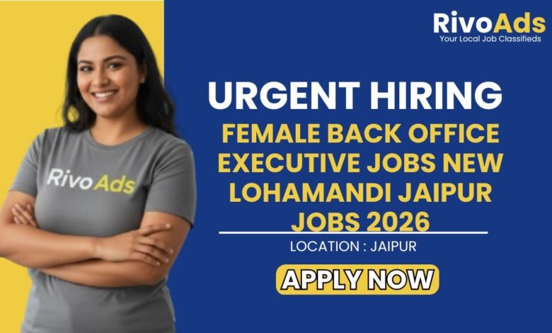 Female Back Office Executive Jobs New Lohamandi Jaipur Jobs 2026