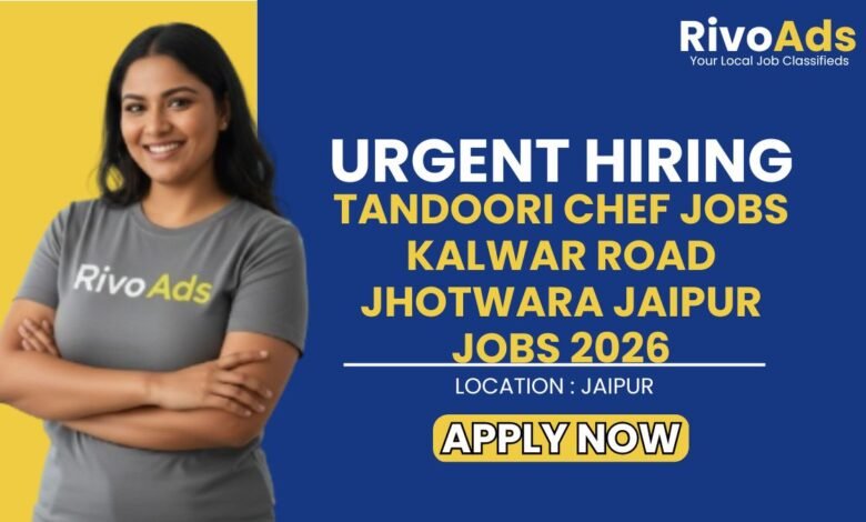 Tandoori Chef Jobs Kalwar Road Jhotwara Jaipur Jobs 2026