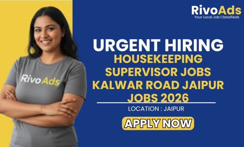 Housekeeping Supervisor Jobs Kalwar Road Jaipur Jobs 2026
