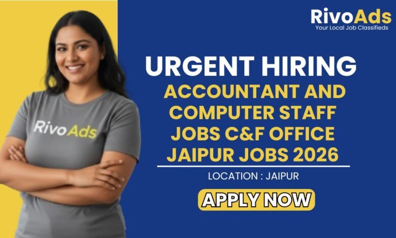 Accountant and Computer Staff Jobs C&F Office Jaipur Jobs 2026