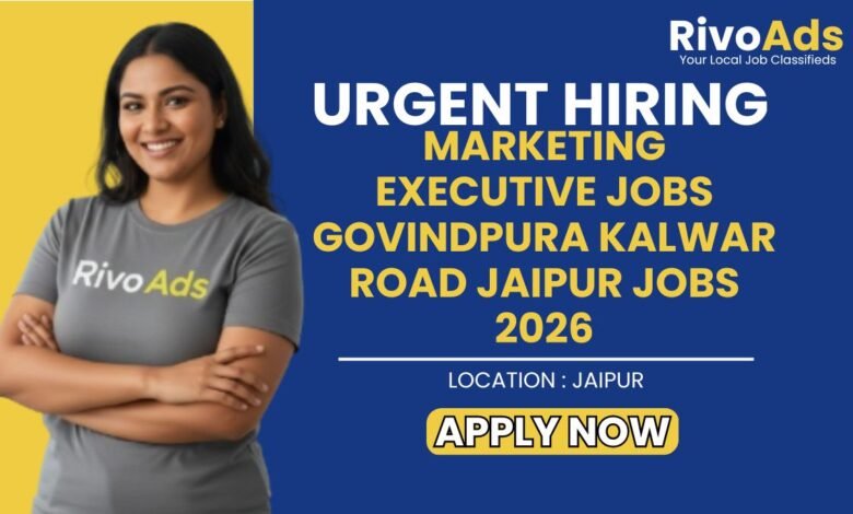 Marketing Executive Jobs Govindpura Kalwar Road Jaipur Jobs 2026