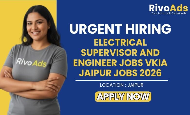 Electrical Supervisor and Engineer Jobs VKIA Jaipur Jobs 2026