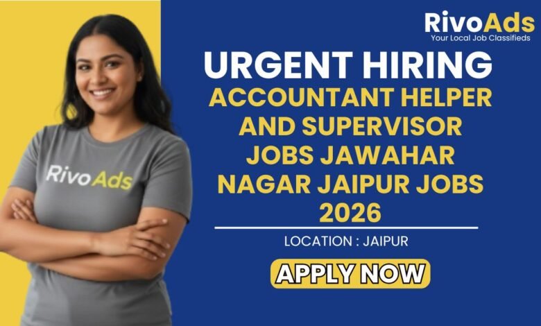 Accountant Helper and Supervisor Jobs Jawahar Nagar Jaipur Jobs 2026
