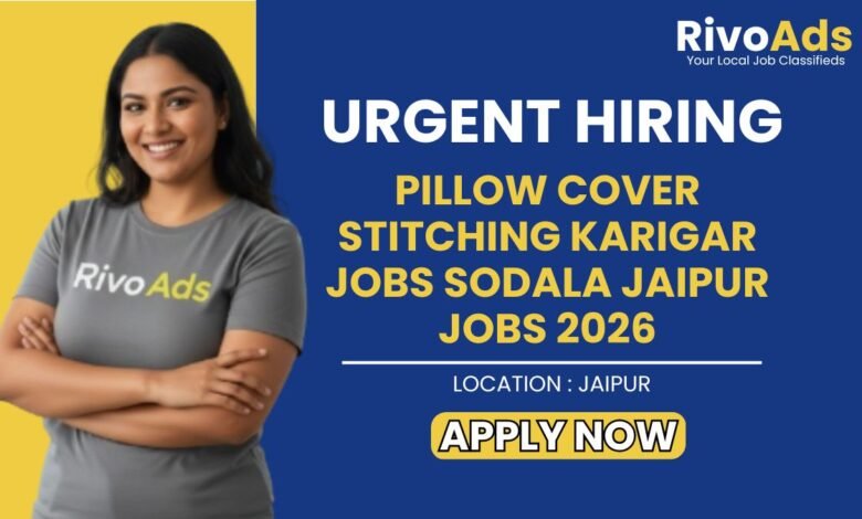Pillow Cover Stitching Karigar Jobs Sodala Jaipur Jobs 2026