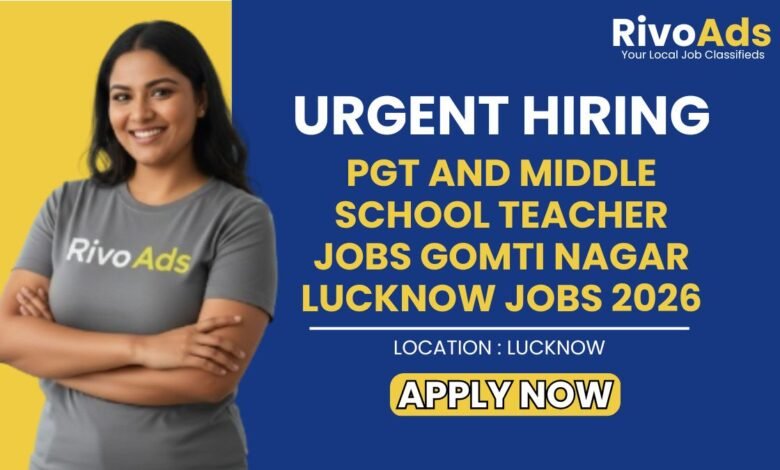 PGT and Middle School Teacher Jobs Gomti Nagar Lucknow Jobs 2026