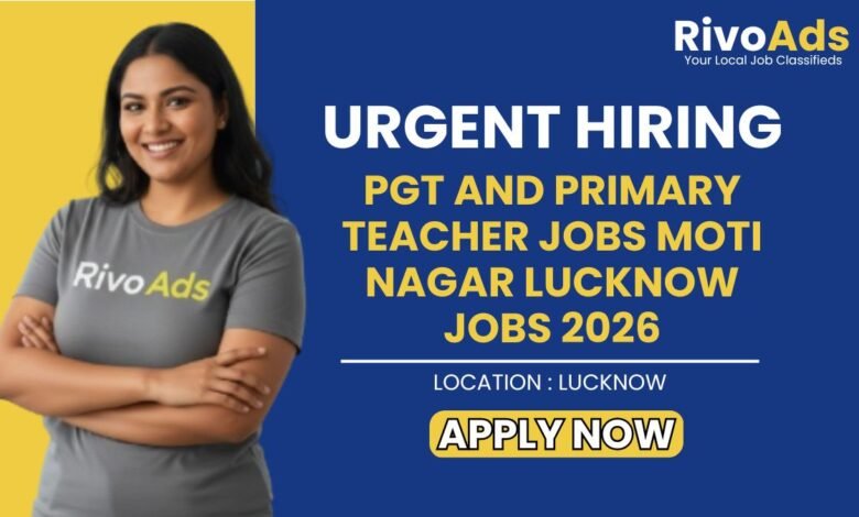 PGT and Primary Teacher Jobs Moti Nagar Lucknow Jobs 2026