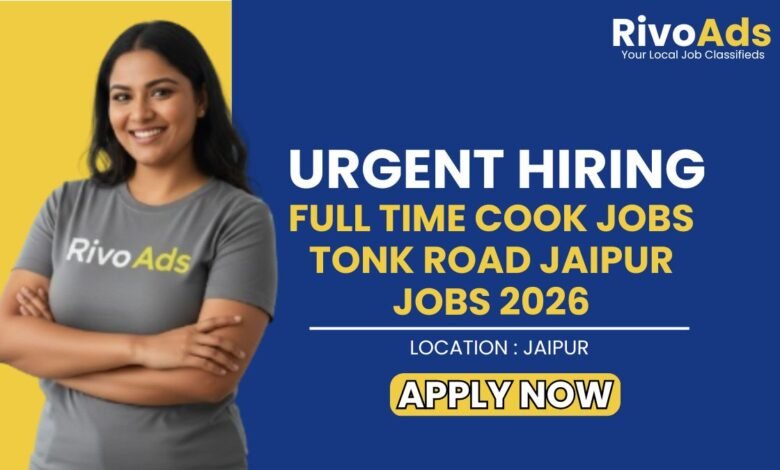 Full Time Cook Jobs Tonk Road Jaipur Jobs 2026