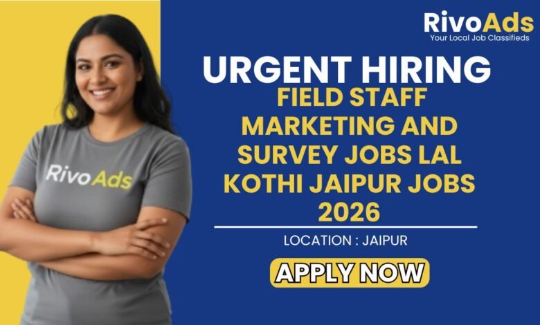 Field Staff Marketing and Survey Jobs Lal Kothi Jaipur Jobs 2026
