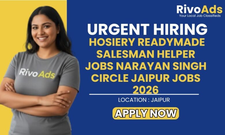 Hosiery Readymade Salesman Helper Jobs Narayan Singh Circle Jaipur Jobs 2026