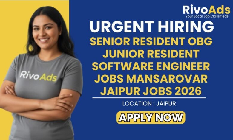 Senior Resident OBG Junior Resident Software Engineer Jobs Mansarovar Jaipur Jobs 2026