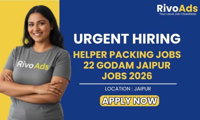Helper Packing Jobs 22 Godam Jaipur Jobs 2026