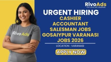 Cashier Accountant Salesman Jobs Gosaiypur Varanasi Jobs 2026