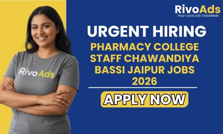 Pharmacy College Staff Chawandiya Bassi Jaipur Jobs 2026