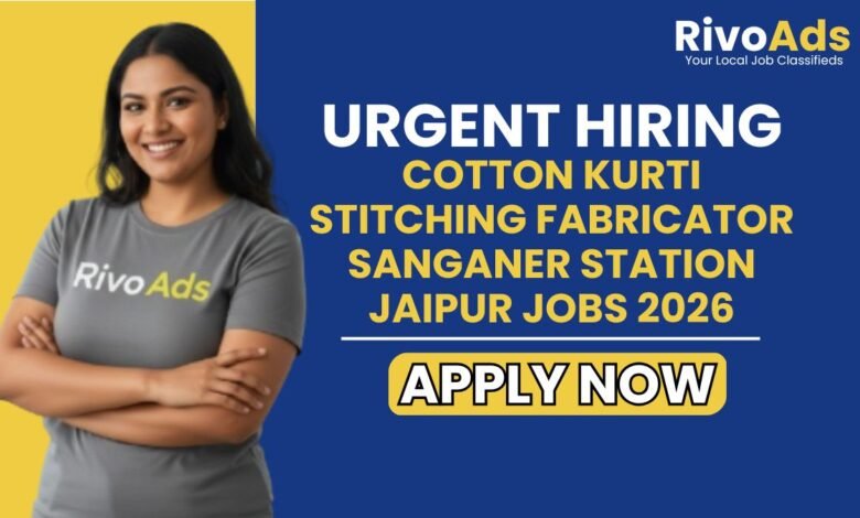 Cotton Kurti Stitching Fabricator Sanganer Station Jaipur Jobs 2026
