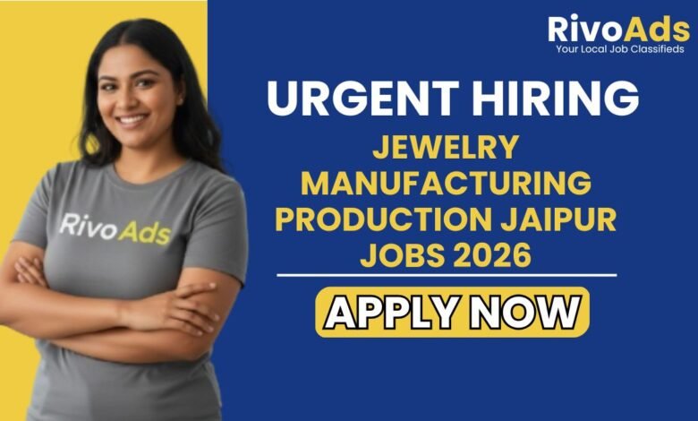 Jewelry Manufacturing Production Jaipur Jobs 2026