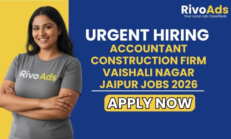 Accountant Construction Firm Vaishali Nagar Jaipur Jobs 2026