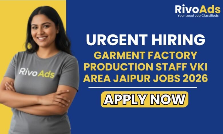 Garment Factory Production Staff VKI Area Jaipur Jobs 2026