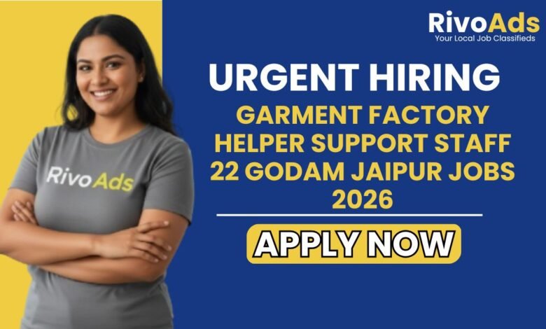 Garment Factory Helper Support Staff 22 Godam Jaipur Jobs 2026