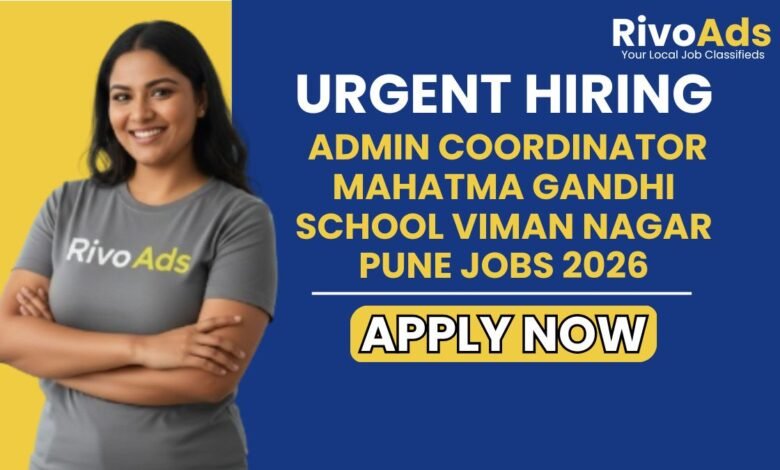 Admin Coordinator Mahatma Gandhi School Viman Nagar Pune Jobs 2026