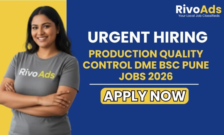 Production Quality Control DME BSC Pune Jobs 2026