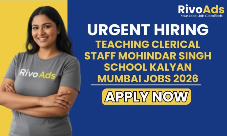 Teaching Clerical Staff Mohindar Singh School Kalyan Mumbai Jobs 2026