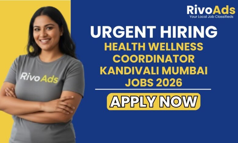 Health Wellness Coordinator Kandivali Mumbai Jobs 2026