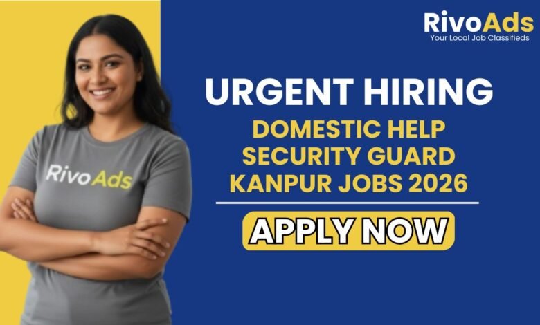 Domestic Help Security Guard Kanpur Jobs 2026