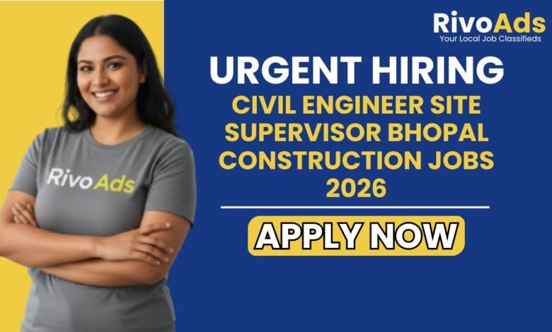 Civil Engineer Site Supervisor Bhopal Construction Jobs 2026