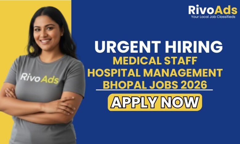 Medical Staff Hospital Management Bhopal Jobs 2026